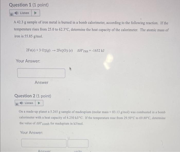 Question 1 1 Point 4 Listen A 42 3 G Sample Of Iron Metal Is Burned In A Bomb Calorimeter According To The Following 1