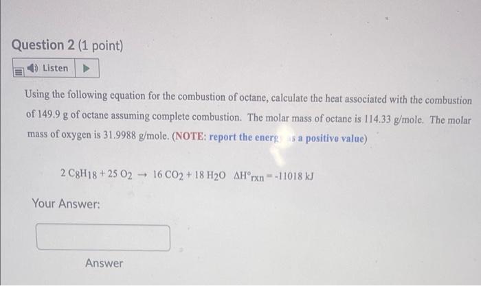 Question 2 1 Point Listen Using The Following Equation For The Combustion Of Octane Calculate The Heat Associated Wit 1