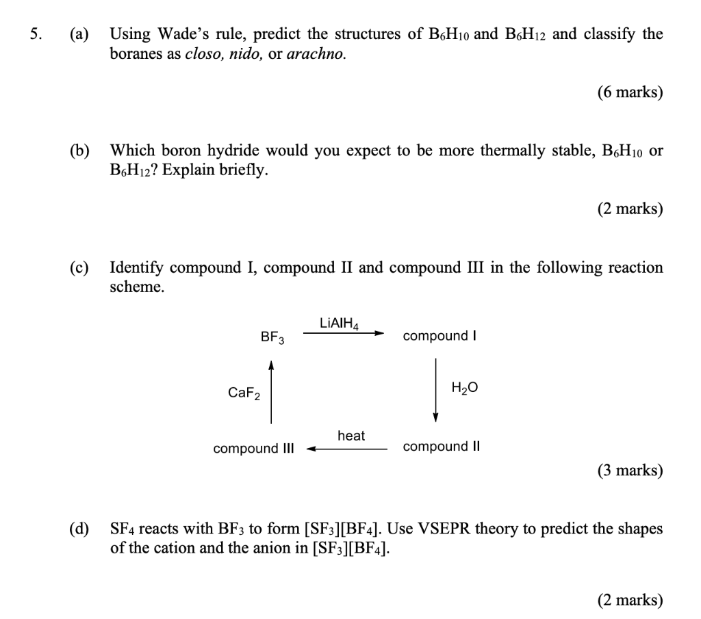 5 A Using Wade S Rule Predict The Structures Of B6h10 And B6h12 And Classify The Boranes As Closo Nido Or Arachno 1