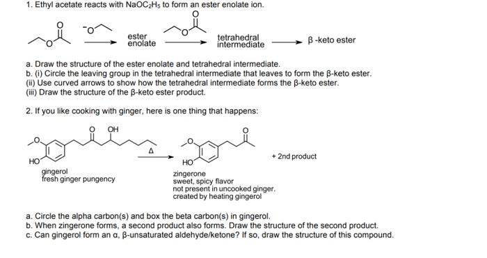 1 Ethyl Acetate Reacts With Naoczhs To Form An Ester Enolate Ion Ester Enolate Tetrahedral Intermediate B Keto Ester A 1