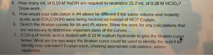 4 How Many Ml Of 0 10 M Naoh Are Required To Neutralize 15 2 Ml Of 0 38 M Hcio Show Work 5 How Would Your Calculati 1