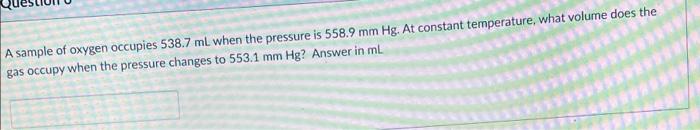 For The Reaction Below If 5 8 L Of O Gas Are Used How Many Liters Of H2o G Will Be Produced 2h2 G O2 G 2h 2