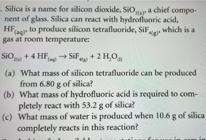 A Silica Is A Name For Silicon Dioxide Sio2 S A Chief Compo Nent Of Glass Silica Can React With Hydrofluoric Acid 1