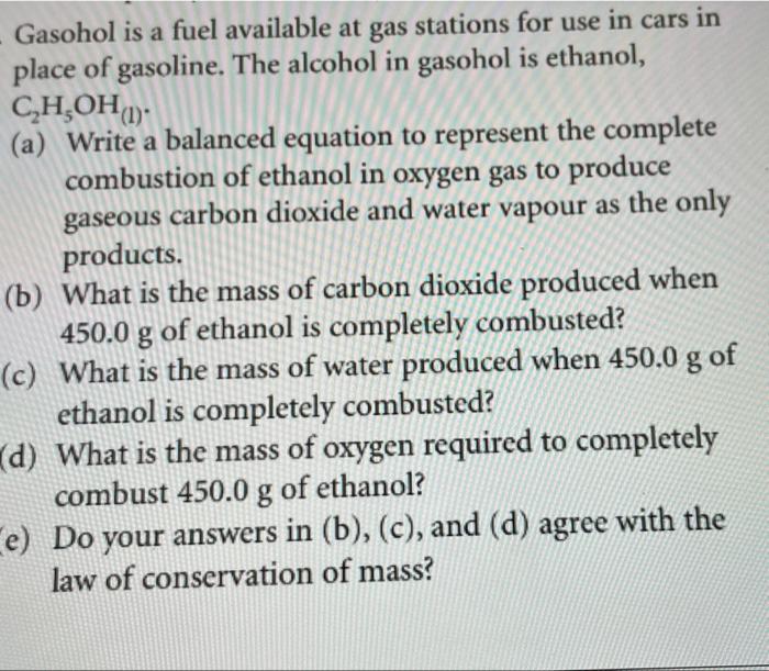 A A Gasohol Is A Fuel Available At Gas Stations For Use In Cars In Place Of Gasoline The Alcohol In Gasohol Is Ethanol 1