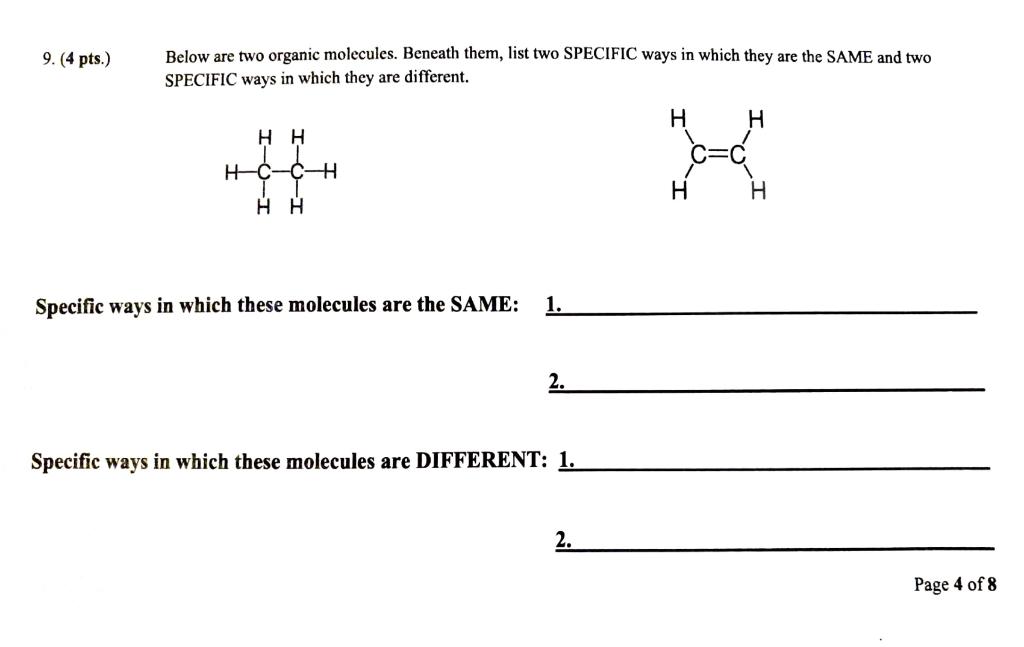 9 4 Pts Below Are Two Organic Molecules Beneath Them List Two Specific Ways In Which They Are The Same And Two Spe 1