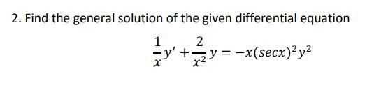 2 Find The General Solution Of The Given Differential Equation 1 2 Y V Xz Y X Secx Y Zy X 1
