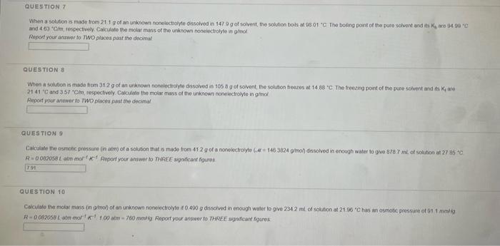 Question 7 When A Solutions Made From 21 1 Of An Unknown Monelectrolyte Dissolved In 1479 Got Solvent The Solution Boil 1