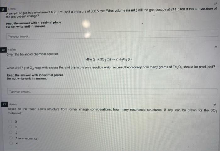 19 4 Points A Sample Of Gas Has A Volume Of 838 7 Ml And A Pressure Of 366 5 Torr What Volume In Ml Will The Gas Occu 1