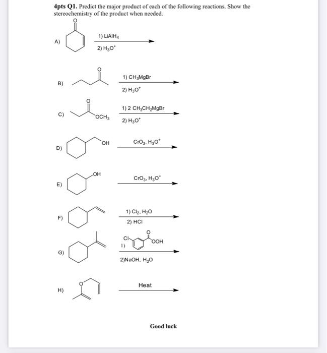 4pts Q1 Predict The Major Product Of Each Of The Following Reactions Show The Stereochemistry Of The Product When Need 1