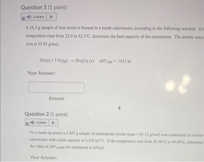 Question 1 1 Point Listen A A 16 3 G Sample Of Iron Metal Is Burned In A Bomb Calorimeter According To The Followin 1