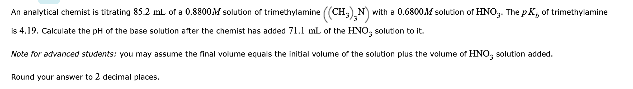 B 3 An Analytical Chemist Is Titrating 85 2 Ml Of A 0 8800m Solution Of Trimethylamine Ch3 N With A 0 6800m Solutio 1