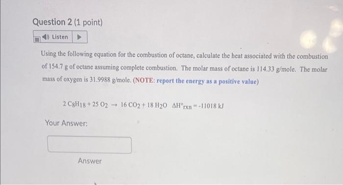 Question 2 1 Point Listen Using The Following Equation For The Combustion Of Octane Calculate The Heat Associated Wit 1