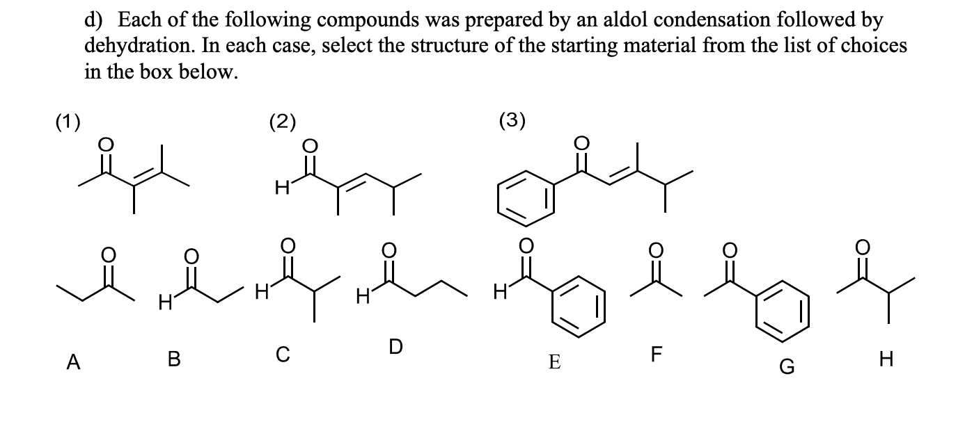 D Each Of The Following Compounds Was Prepared By An Aldol Condensation Followed By Dehydration In Each Case Select T 1
