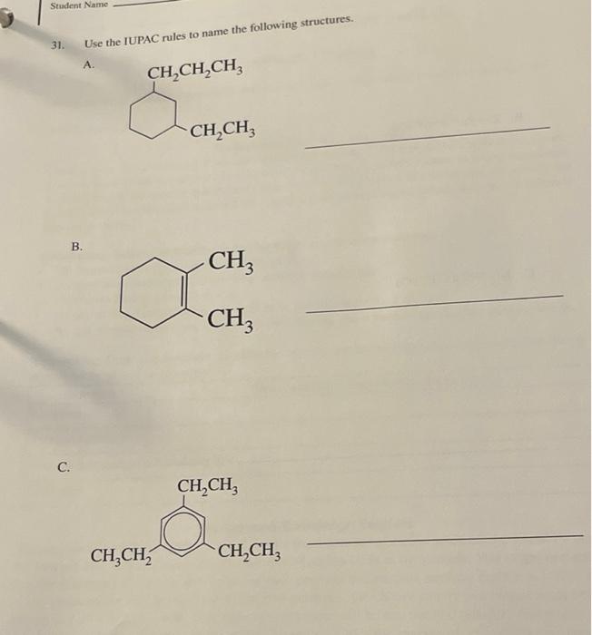 Student Name 31 Use The Iupac Rules To Name The Following Structures A Ch Ch Ch Cc Ch Ch Ch B Ch3 Ch C Ch Ch A 1