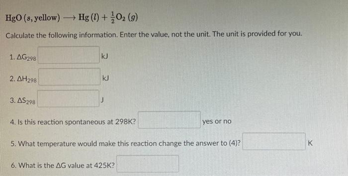 Hgo 8 Yellow Hg 1 02 9 Calculate The Following Information Enter The Value Not The Unit The Unit Is Provid 1