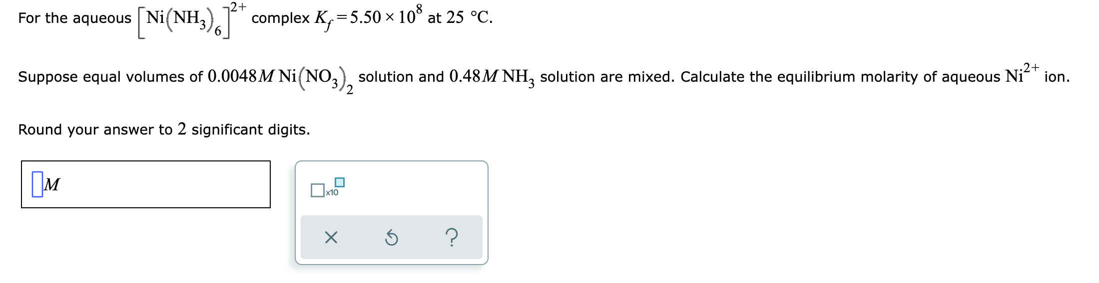 2 For The Aqueous Ni Nh3 Complex K 5 50 X 108 At 25 C 6 2 Suppose Equal Volumes Of 0 0048m Ni No Solution 1