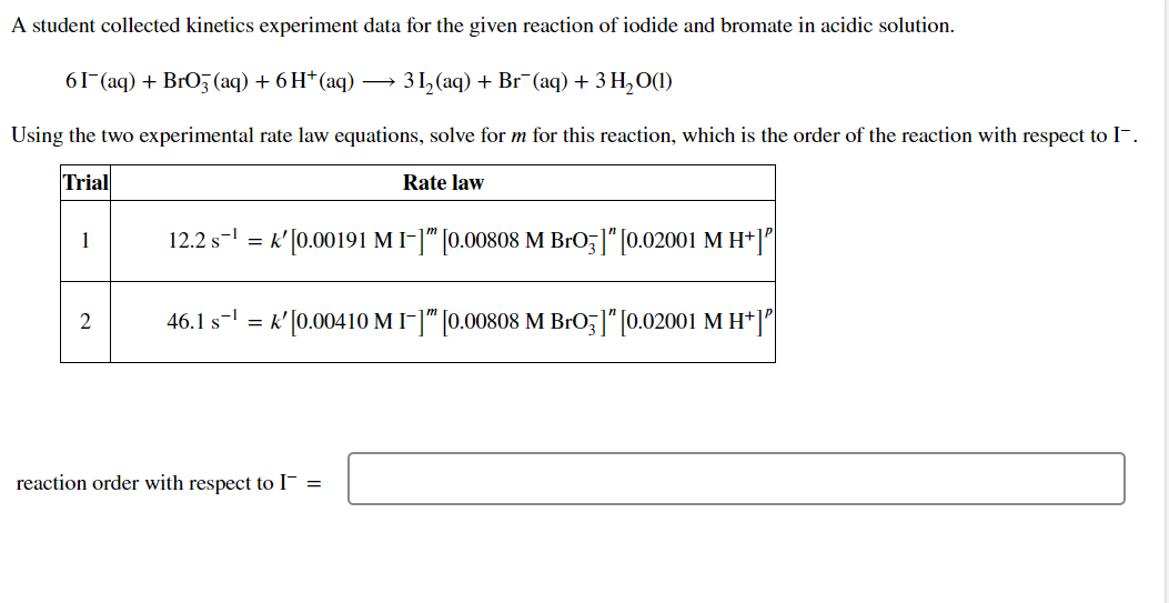 A Student Collected Kinetics Experiment Data For The Given Reaction Of Iodide And Bromate In Acidic Solution 61 Aq 1