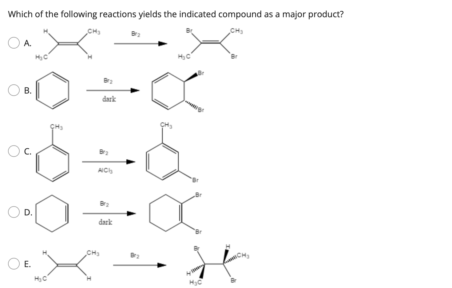 Which Of The Following Reactions Yields The Indicated Compound As A Major Product H Ch3 Br Ch3 Br2 A H3c H3c Br Br Br2 1