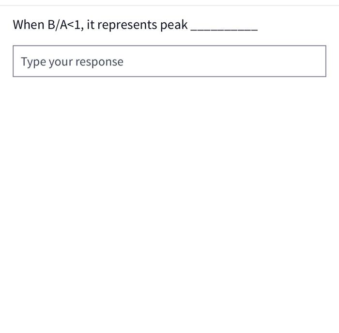 When B A 1 It Represents Peak Type Your Response 1