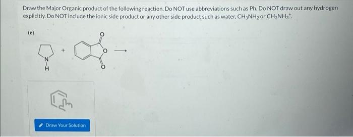 Draw The Major Organic Product Of The Following Reaction Do Not Use Abbreviations Such As Ph Do Not Draw Out Any Hydro 1