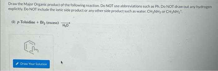 Draw The Major Organic Product Of The Following Reaction Do Not Use Abbreviations Such As Ph Do Not Draw Out Any Hydro 1