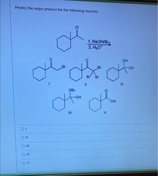 Predict The Product S For The Following Reaction One 1 Ch3ch2ch2mgbr 2 Hz0 1 11 Ho He Oh Th Iv S Predict The Majo 3