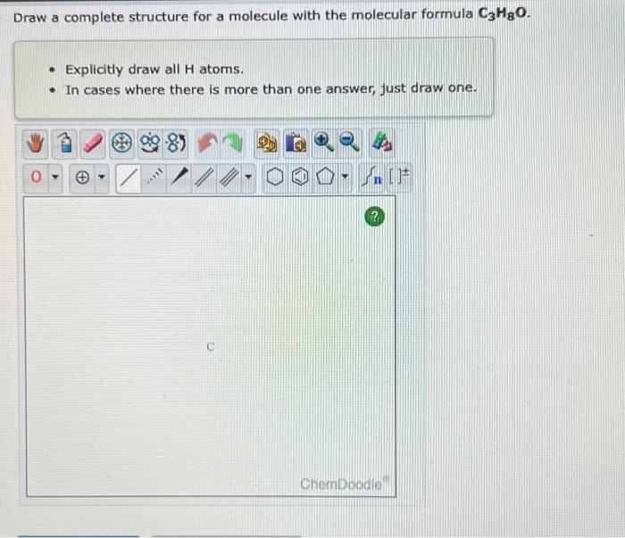 Draw A Complete Structure For A Molecule With The Molecular Formula C3h80 Explicitly Draw All H Atoms In Cases Whe 1