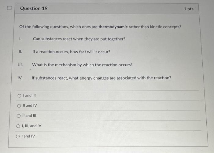 D Question 14 1 Pts A Positive Change In Entropy Represents None Of These An Increase In Dispersal Of Matter Molecular 6