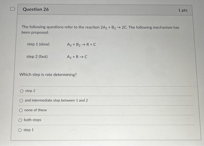 D Question 20 1 Pts Suppose A Reaction A B C Occurs At Some Initial Rate At 25 C Which Response Includes All Of The Cha 5