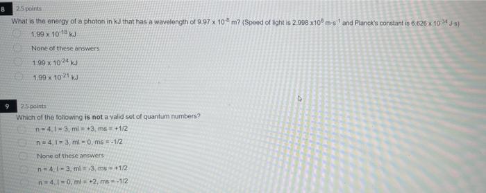 8 25 Points What Is The Energy Of A Photo In Kj That Has A Wavelength Of 9 97 X 10m Spoed Of Light Is 2 098 X10 Ms An 1
