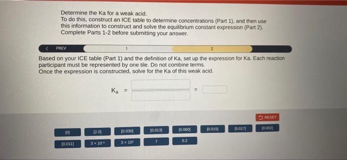 Determine The Ka For A Weak Acid To Do This Construct An Ice Table To Determine Concentrations Part 1 And Then Use 2