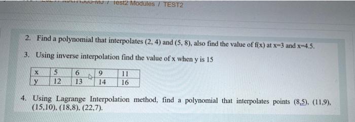 Test2 Modules Test2 2 Find A Polynomial That Interpolates 2 4 And 5 8 Also Find The Value Of F X At X 3 And 1