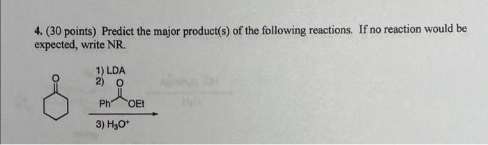 4 30 Points Predict The Major Product S Of The Following Reactions If No Reaction Would Be Expected Write Nr 1 L 1