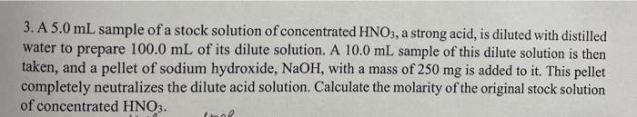 3 A 5 0 Ml Sample Of A Stock Solution Of Concentrated Hno3 A Strong Acid Is Diluted With Distilled Water To Prepare 10 1
