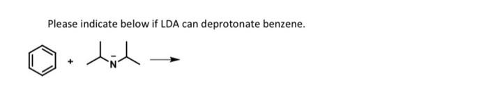 Please Indicate Below If Lda Can Deprotonate Benzene Dich 1