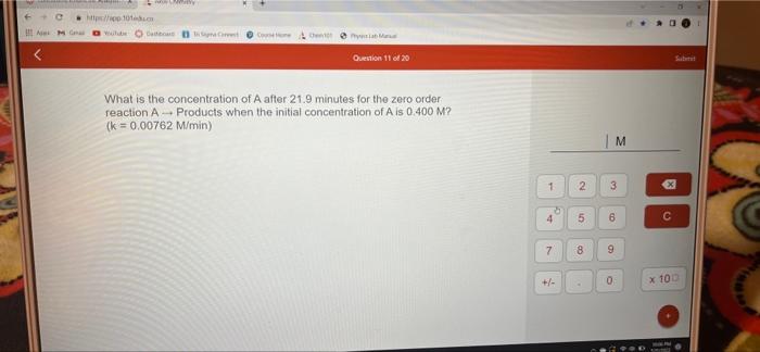 No 101 That Question 11 Of 20 What Is The Concentration Of A After 21 9 Minutes For The Zero Order Reaction A Products 1