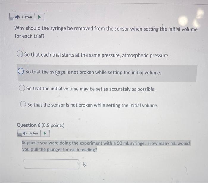 Listen Why Should The Syringe Be Removed From The Sensor When Setting The Initial Volume For Each Trial So That Each Tr 1