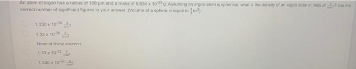 An Momotargon Has A Radius Of 108 Pm And A Mass Of 6 634 10 Auring An Argon Atomischerical What Is The Day Of An Organ 1