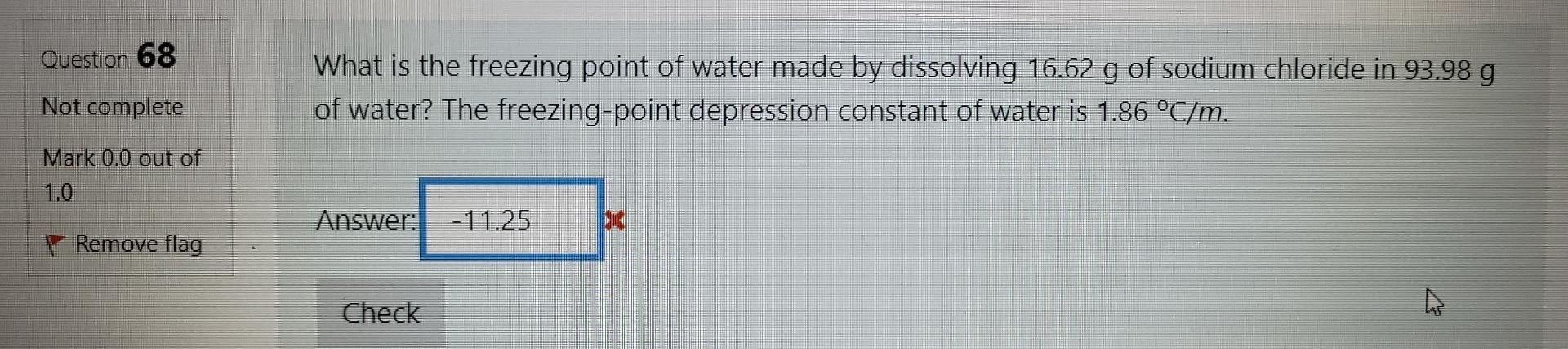Question 68 What Is The Freezing Point Of Water Made By Dissolving 16 62 G Of Sodium Chloride In 93 98 G Of Water The F 1
