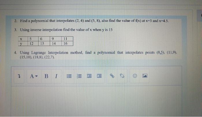 2 Find A Polynomial That Interpolates 2 4 And 5 8 Also Find The Value Of F X At X 3 And X 4 5 3 Using Inverse 1