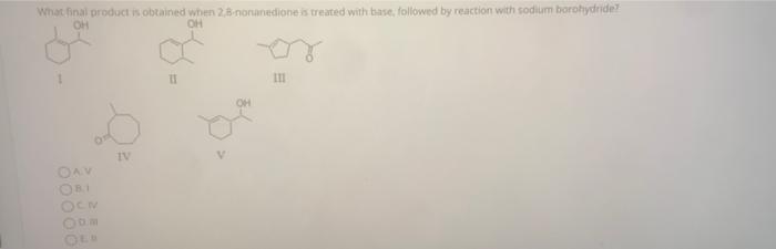 What Final Product Is Obtained When 2 B Noruinedione Is Treated With Base Followed By Reaction With Sodium Borohydride 1