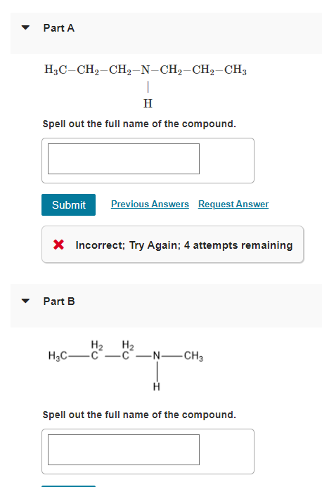 Part A H3c Ch2 Ch2 N Ch2 Ch2 Ch3 1 H Spell Out The Full Name Of The Compound Submit Previous Answers Request Answer X I 1