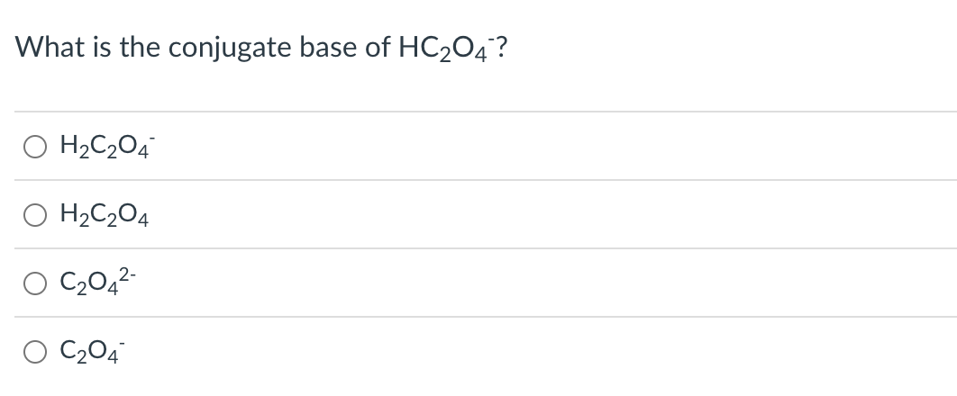What Is The Conjugate Base Of Hc204 O H2c204 H2c204 C O4 1