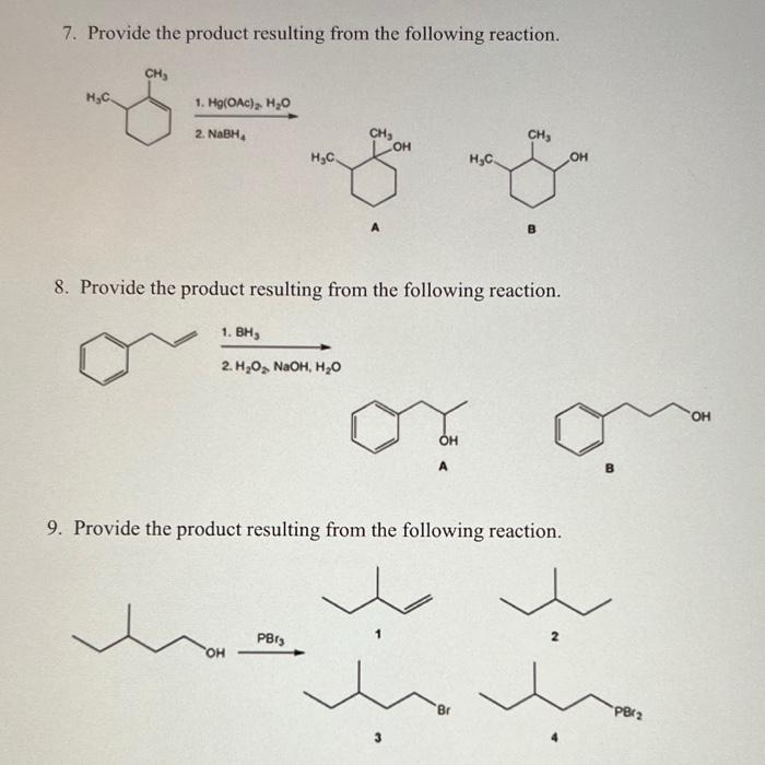 7 Provide The Product Resulting From The Following Reaction Ch Hc 1 Hg Oac H20 2 Nabh Ch Ch3 Oh Hyc Hc Oh B 8 Pr 1