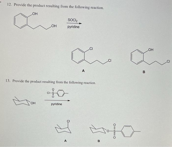 12 Provide The Product Resulting From The Following Reaction 13 Provide The Product Resulting From The Following Re 1