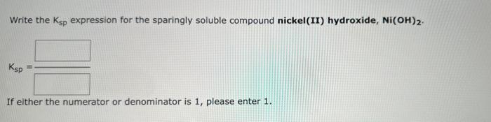 Write The Ksp Expression For The Sparingly Soluble Compound Iron Ii Carbonate Feco3 If Either The Numerator Or Denomi 2