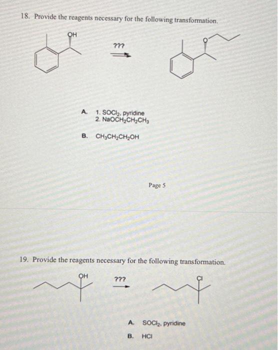 18 Provide The Reagents Necessary For The Following Transformation Oh A 1 Socl2 Pyridine 2 Naoch2ch2ch B Ch3c 1