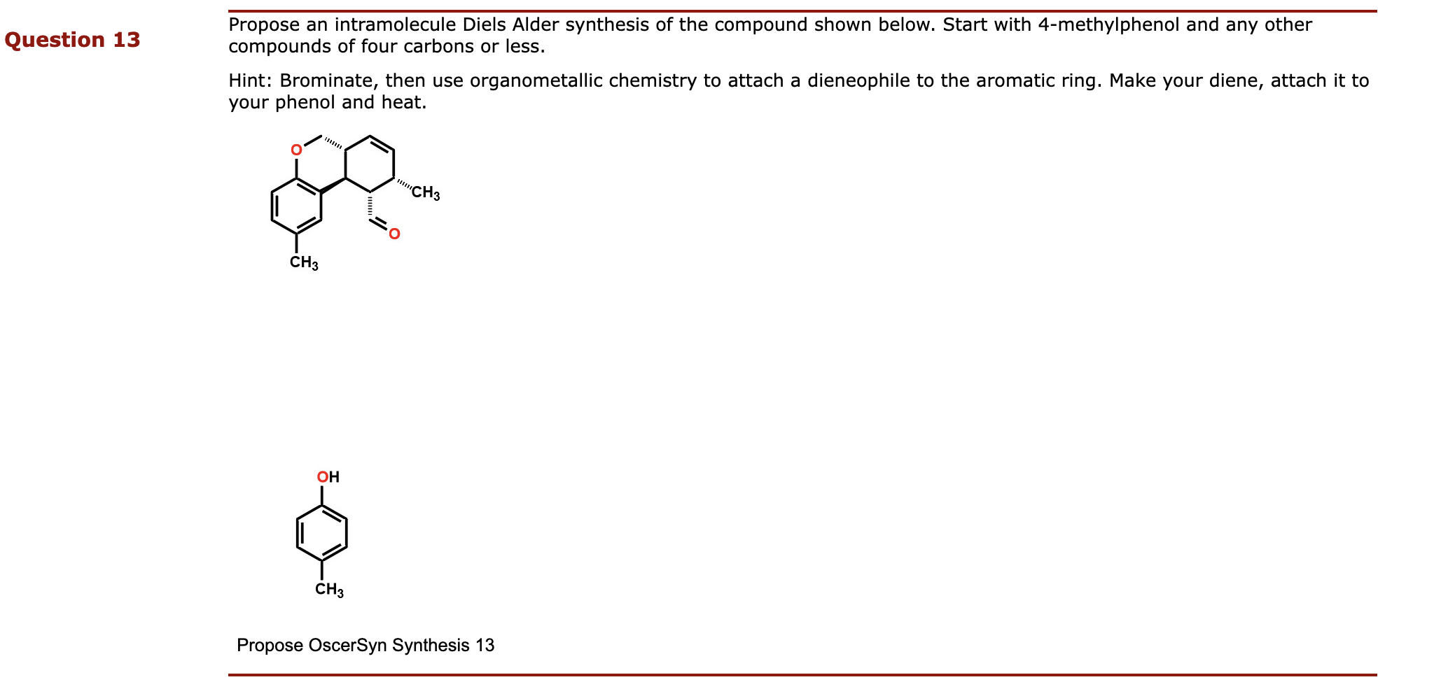 Question 13 Propose An Intramolecule Diels Alder Synthesis Of The Compound Shown Below Start With 4 Methylphenol And An 1