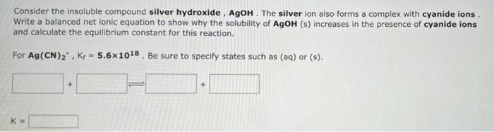 Consider The Insoluble Compound Silver Bromide Agbr The Silver Ion Also Forms A Complex With Ammonia Write A Balanced 2