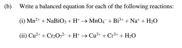 B Write A Balanced Equation For Each Of The Following Reactions I Mn2 Nabio3 H Mno4 Bi3 Na H2o Ii 1